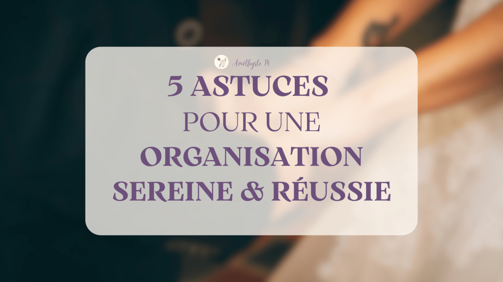 5 astuces d&rsquo;une Wedding Planner pour une organisation de mariage sereine et&nbsp;réussie