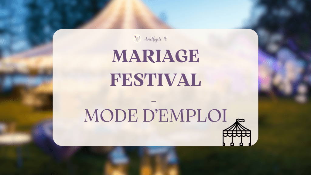 Mariage ambiance festival – Mode&nbsp;d’emploi