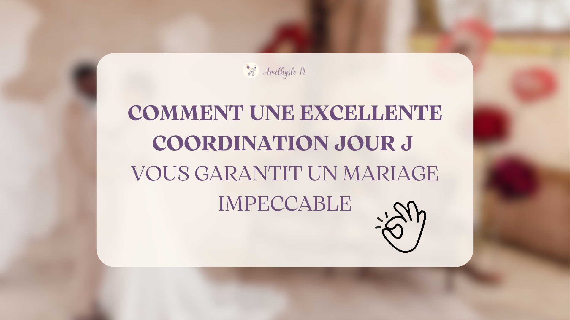 Comment une excellente coordination Jour J vous garantit un mariage impeccable